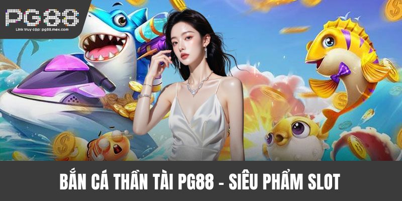 Bắn cá Thần Tài PG88