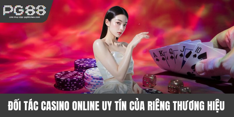 Đối tác casino online uy tín của riêng thương hiệu PG88