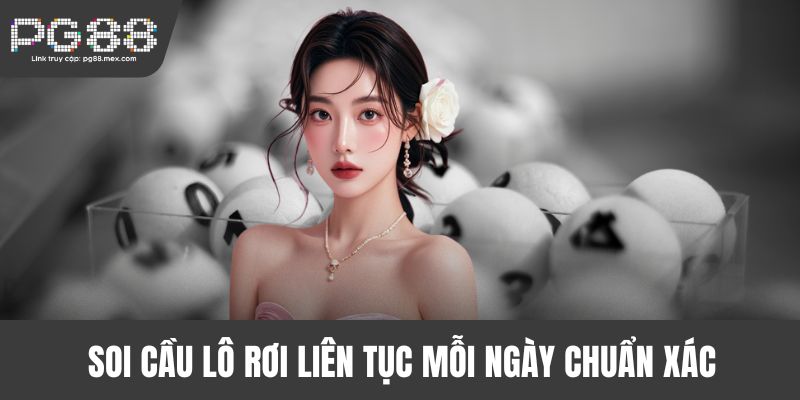 Soi cầu lô rơi liên tục mỗi ngày chuẩn xác