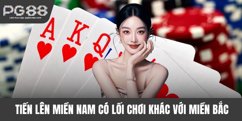 Tiến Lên Miền Nam có lối chơi khác với miền Bắc